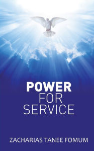 Title: Power For Service, Author: Zacharias Tanee Fomum