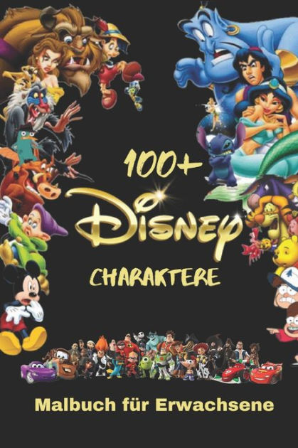 100 Disney Charaktere Malbuch Fur Erwachsene Mit Allen Lieblingsfiguren Gut Fur Kinder Jeden Alters Hohe Qualitat Teil 1 By Azora Shop Paperback Barnes Noble