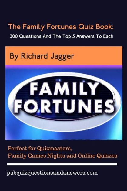 The Family Fortunes Quiz Book: 300 Questions And The Top 5 Answers To ...