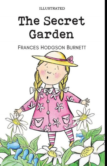The Secret Garden Illustrated By Frances Hodgson Burnett Nook Book Ebook Barnes And Noble®