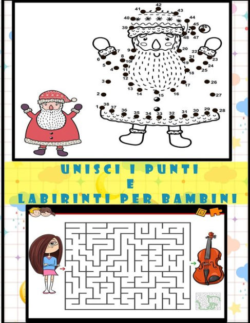 Unisci I Punti E Labirinti Per Bambini Labirinti Bambini Giochi E Passatempi 4 8 Anni Libro Di Attivita Per Bambini 3 6 Anni Prescolare E Scolare Libro Da Colorare Per Bambini By Jojo Color Col Paperback