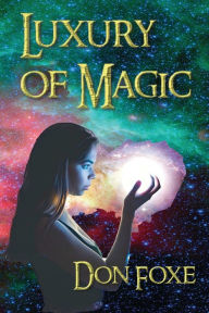 Title: Luxury of Magic, Author: Don Foxe