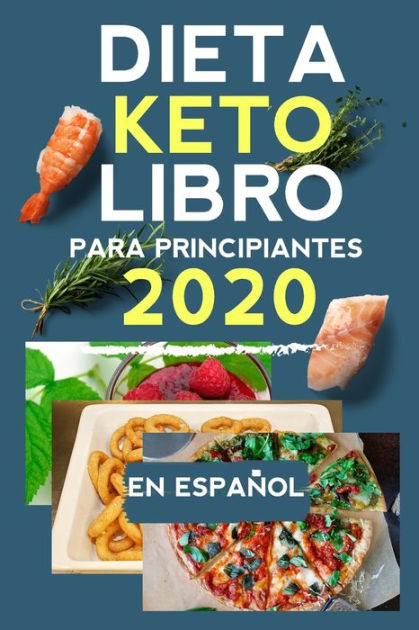 Dieta Keto En Español Libro Dieta Keto Para Principiantes 2020 By Leonardo Gmtz Paperback 9187