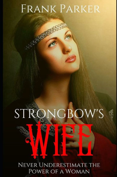 Strongbow's Wife: A Union Bathed in Blood