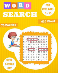 Title: word search for kids ages 5-10: 70 Large Print Kids Word Find Puzzles, Search & Find, Word Puzzles, and More, Improve Spelling, Vocabulary, and Memory For Kids!, Author: someone loves you
