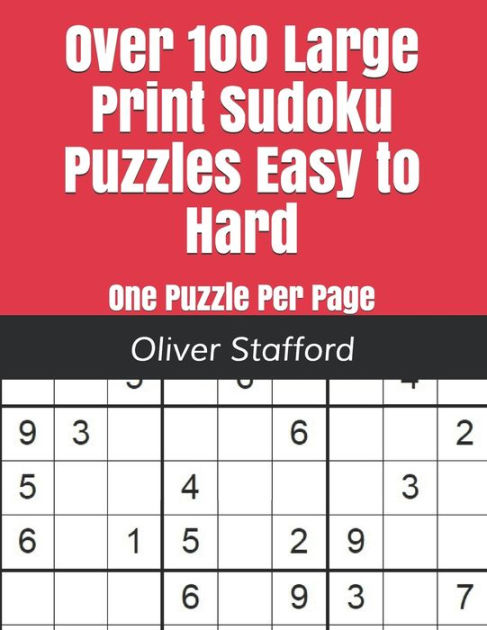 Easy Sudoku Puzzles, 100 Large Print Easy Sudoku Puzzles And