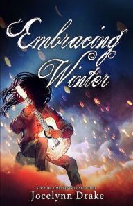 Title: Embracing Winter, Author: Jocelynn Drake