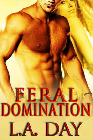 Title: Feral Domination, Author: L. A. Day