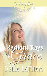 Title: Radiant Rays of Grace, Author: Potter's House Books (Two)
