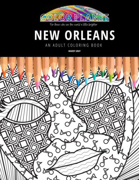 NEW ORLEANS: AN ADULT COLORING BOOK: An Awesome New Orleans Coloring