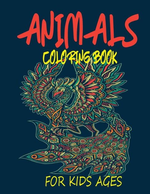 Animals Coloring Book for Kids Ages: Cute and Easy Activity Animals