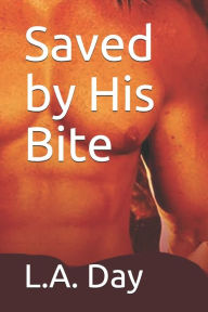 Title: Saved by His Bite, Author: L. A. Day