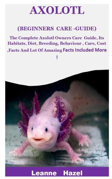 axolotl-beginners-care-guide-the-complete-axolotl-owners-care-guide