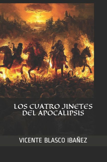 Los Cuatro Jinetes Del Apocalipsis By Vicente Blasco Iba Ez Paperback