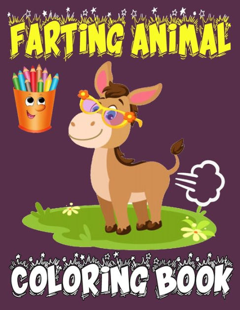 10 Farting Animal Coloring Book: A Hilarious and Educational Adventure for Kids