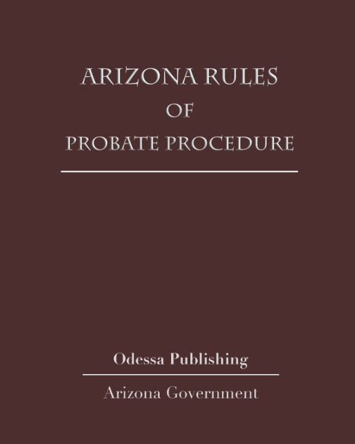 arizona-rules-of-probate-procedure-by-arizona-government-paperback