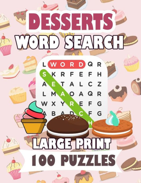 DESSERTS WORD SEARCH LARGE PRINT 100 PUZZLES: Word Search Puzzles