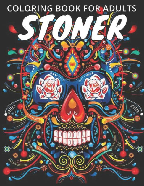 Barnes and Noble A Psychedelic Coloring Book For Adults - Relaxing And  Stress Relieving Art For Stoners