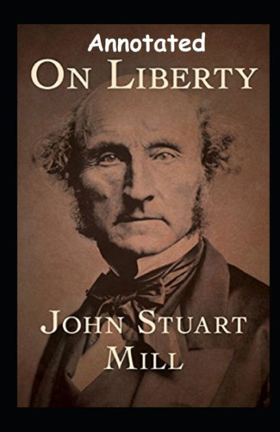 On Liberty Annotated By John Stuart Mill, Paperback | Barnes & Noble®