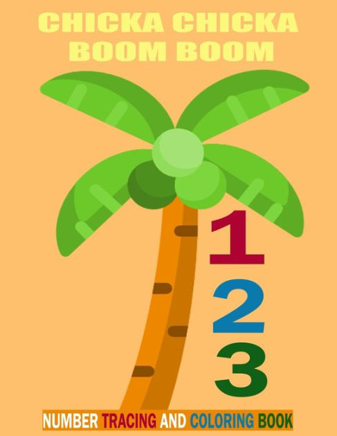 Chicka Chicka Boom Boom 123: Number Tracing Book for Preschoolers and