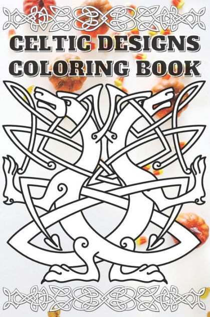 Celtic Designs Coloring Book: Coloring Book New and Expanded Edition