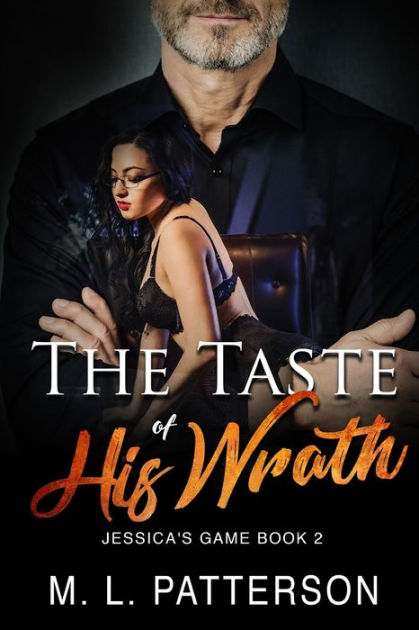 The Taste of His Wrath: A Cheating Wife Punished Novel by M. L.