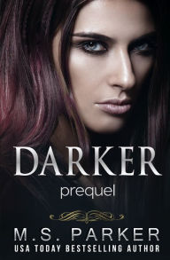 Title: Darker: Prequel, Author: M S Parker