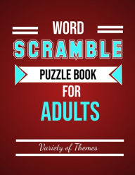 Title: Word Scramble Puzzle Book for Adults: Fun Activity Games for Adult Large Print, Jumble Word Games, Word Scramble for Adults & Seniors with Solutions, Author: Active Brain