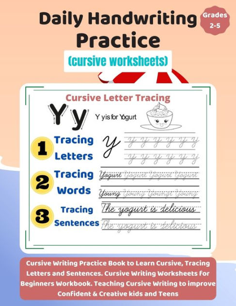 Daily Handwriting Practice (cursive Worksheets): Cursive Writing Practice Book To Learn Cursive, Tracing Letters And Sentences. Cursive Writing Worksheets For Beginners Workbook. Teaching Cursive Writing To Improve Confident & Creative Kids And Daily Handwriting Practice (cursive Worksheets): Cursive Writing Practice Book To Learn Cursive, Tracing Letters And Sentences. Cursive Writing Worksheets For Beginners Workbook. Teaching Cursive Writing To Improve Confident & Creative Kids And