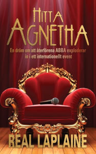 Title: Hitta Agnetha: Mot alla odds, så kan drömmar bli sanna, Author: Real Laplaine