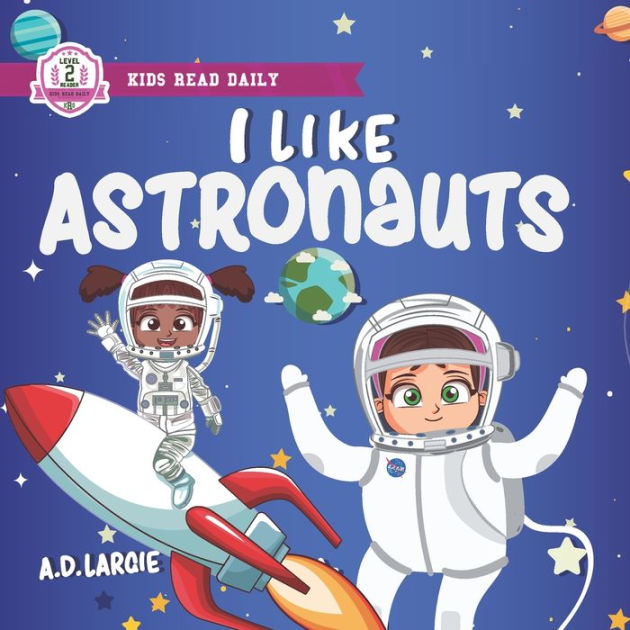 I Like Astronauts Astronaut book for girls Kids space book level 2 by