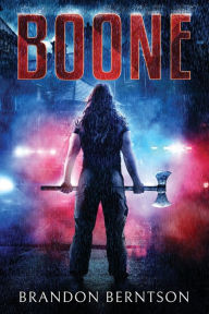 Title: Boone: A Slasher Tale, Author: Brandon Berntson