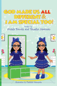 Title: God Made Us ALL Different & I Am Special Too!, Author: Aniela Brooks