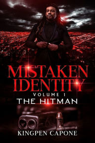 Title: Mistaken Identity: The Hitman, Author: KingPen Capone