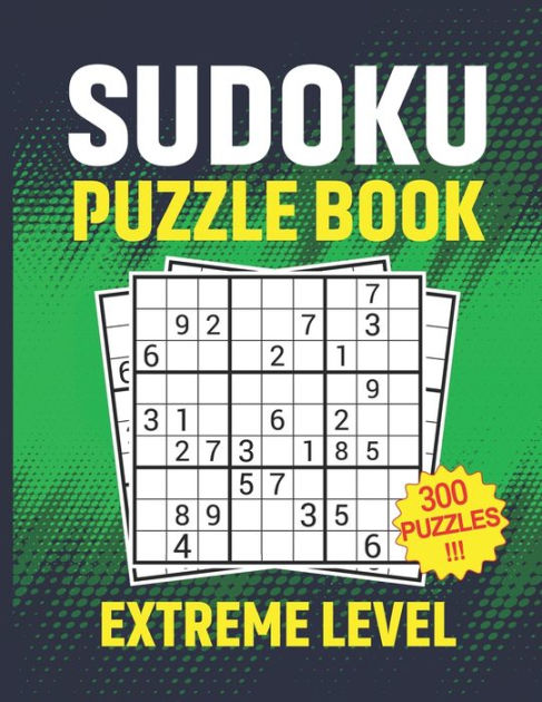 Sudoku Puzzle Book Extreme Level 300 Puzzles Sudoku Books For Adults Difficult With Solutions 0974