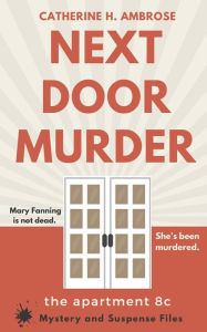 Title: Next Door Murder: The Apartment 8C, Author: Catherine H. Ambrose