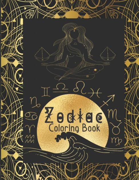 Zodiac Coloring Book Zodiac Coloring Book For Adults Astrology Signs Goddesses Elements 9734