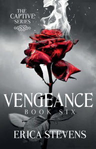 Title: Vengeance (The Captive Series, Book 6), Author: Erica Stevens