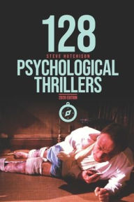 Title: 128 Psychological Thrillers, Author: Steve Hutchison