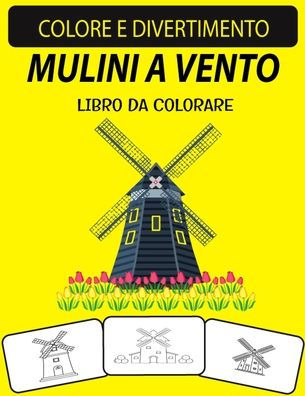 Mulini A Vento Libro Da Colorare Libro Da Colorare Di Mulini A Vento