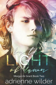 Title: By The Light of Dawn, Author: Adrienne Wilder