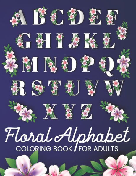 Floral Alphabet Coloring Book For Adults Alphabet Letters Floral