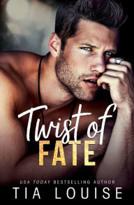 Title: Twist of Fate: A sexy friends-to-lovers, single-parent romance. (stand-alone), Author: Tia Louise