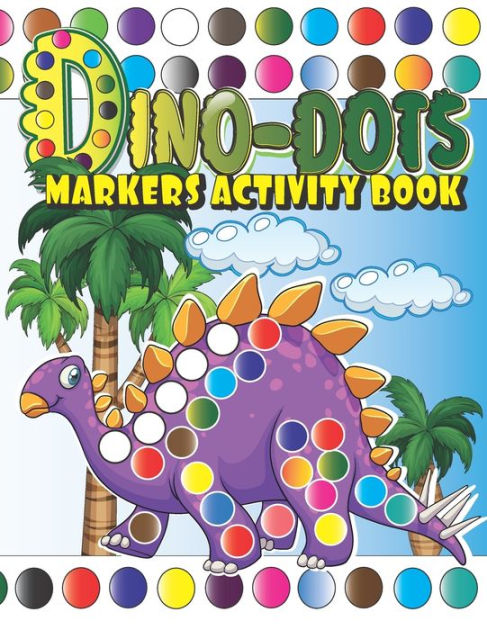 Dot Markers Activity Book For kids/Art Paint Daubers Kids Activity Coloring  Book: Easy Guided BIG DOTS - Do a dot page a day - Gift For Kids Ages 1-3,  (Paperback)