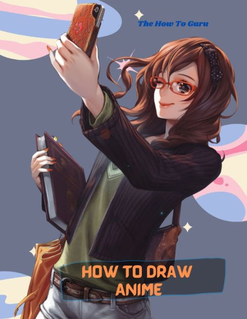 Anime Drawing Books For Kids 9-12: Anime Drawing Books For Teens