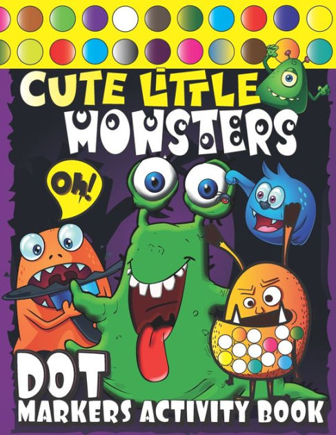 Cute Little Monsters Dot Markers Activity Book Do A Dot Page A Day