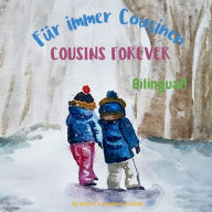 Title: Cousins Forever - FÃ¯Â¿Â½r immer Cousinen: Α bilingual children's book in German and English, Author: Charikleia Arkolaki