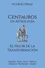 Centauros en Astrología. El Valor de la Transformación