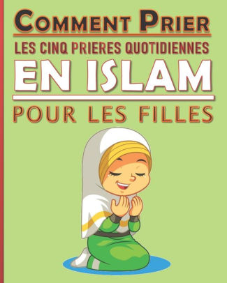 Comment prier les cinq prières quotidiennes en Islam pour les filles