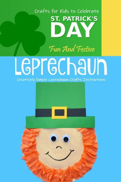 Fun And Festive Leprechaun Crafts for Kids to Celebrate St. Patrick's